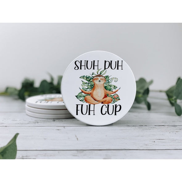 shuh duh fuh cup, sloth decor, sloth coasters, sloth, drink coasters, beverage coasters