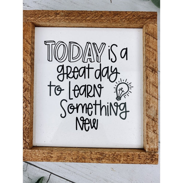 today is a great day to learn something new subway tile sign
