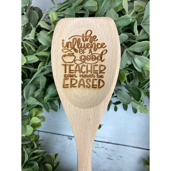 The Influence Of A Great Teacher Can Never Be Erased Wooden Spoon