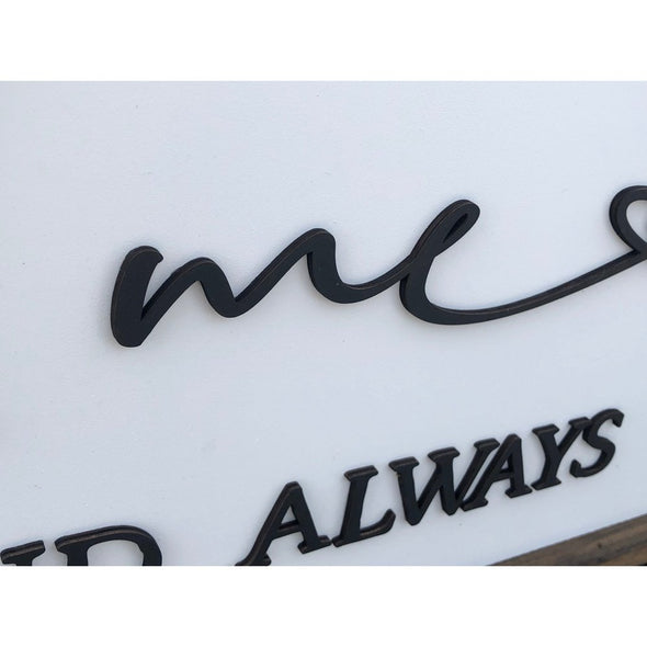 You And Me Forever and Always Wood Sign