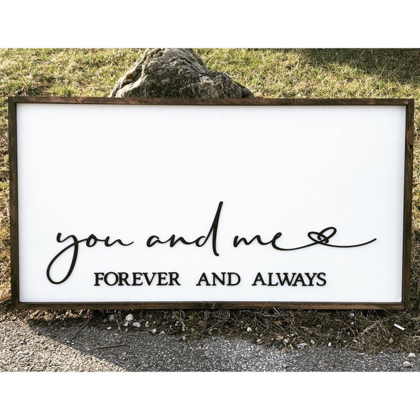 You And Me Forever and Always Wood Sign