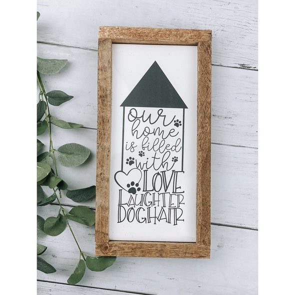our home is filled with love, laughter and dog hair subway tile sign